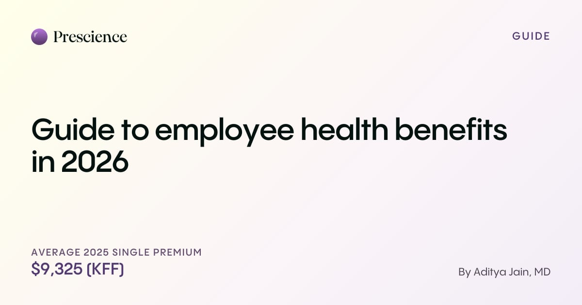 Guide to employee health benefits in 2026 (Prescience guide by Aditya Jain, MD)